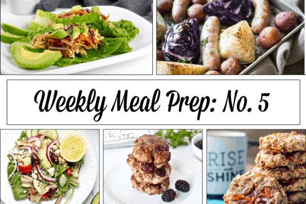 Weekly Meal Prep Menu: No. 5 - The Real Food Dietitians