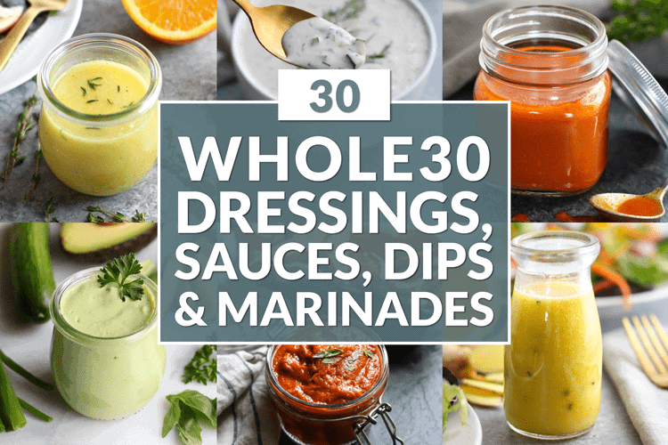  30 Whole30 Dressings, Sauces & Marinades | The Real Food Dietitians | https://therealfooddietitians.com/30-whole30-dressings-sauces-marinades