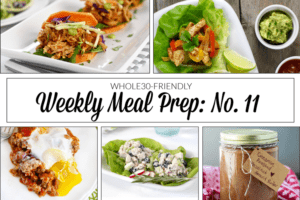 Weekly Meal Prep Menu: No. 11 | The Real Food Dietitians | https://therealfooddietitians.com/weekly-meal-prep-menu-no-11/