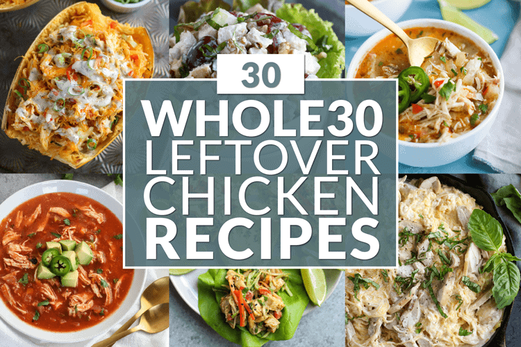 30 Leftover Chicken Recipes