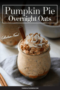 Pumpkin Pie Overnight Oats - The Real Food Dietitians