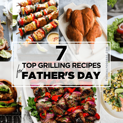 A collage of seven easy grilling recipes for Father's Day.
