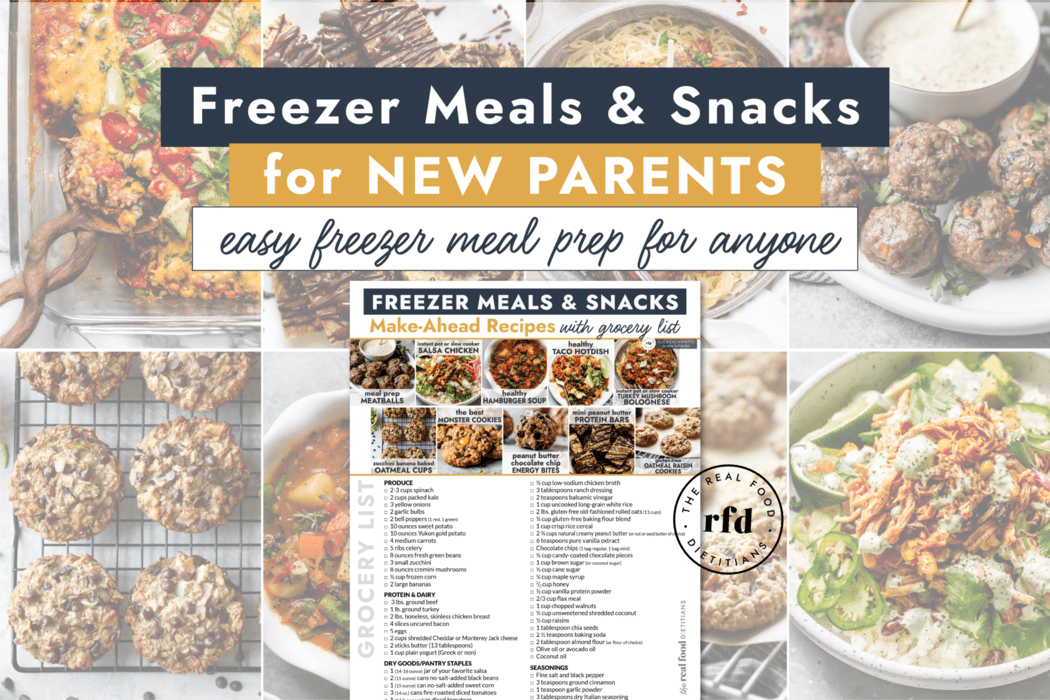 Easy Freezer Meals and Snacks for New Moms - The Real Food Dietitians