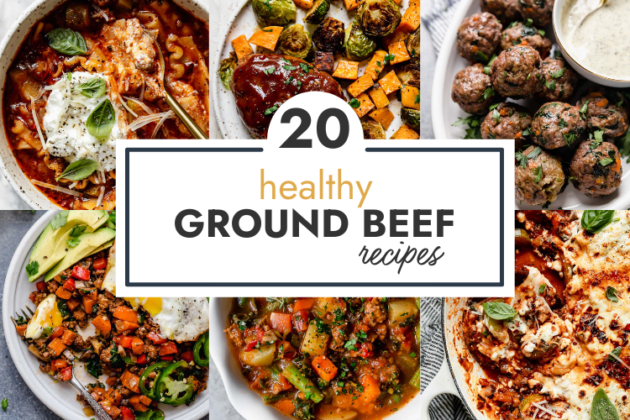 20 Healthy Ground Beef Recipes - The Real Food Dietitians