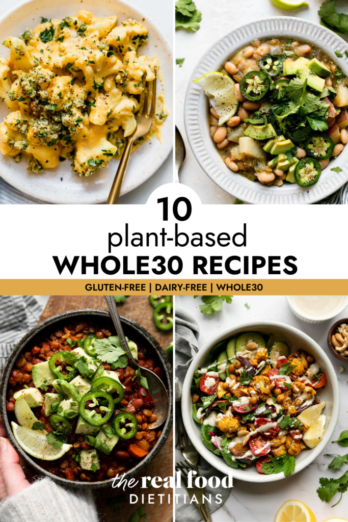 Four plant-based recipes in a collage for a recipe round up of 10 plant-based whole30 recipes. 